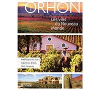 Les vins du Nouveau Monde - Tome 2 Amérique du Sud: AMERIQUE DU SUD : ARGENTINE, BRESIL, CHILI, URUGUAY (02)