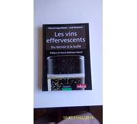 Les vins effervescents - Du terroir à la bulle: Du terroir à la bulle