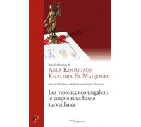 LES VIOLENCES CONJUGALES : LE COUPLE SOUS HAUTE SURVEILLANCE