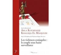Les violences conjugales : le couple sous haute surveillance Khalidja El Mahjoubi (Auteur), KOUMDADJI ABLA (Auteur)