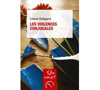 Les Violences conjugales - Liliane Daligand - Que Sais-Je - Poche - Essai