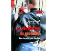 Les Violences du quotidien : Idées fausses et vraies questions