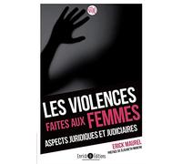 Les violences faites aux femmes: Aspects juridiques et judiciaires