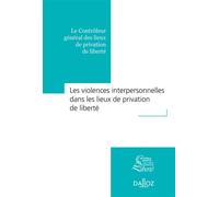 Les violences interpersonnelles dans les lieux de privation de liberté - Contrôleur général d - Dalloz - broché - Etude