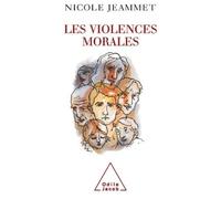 Les Violences morales - Nicole Jeammet - Odile Jacob - broché - Etude