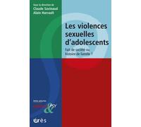 Les violences sexuelles d'adolescents - Fait de société ou histoire de famille ?
