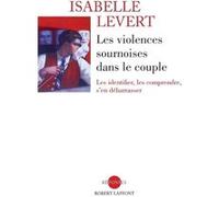 Isabelle Levert – Les violences sournoises dans le couple – Éditions Robert Laffont