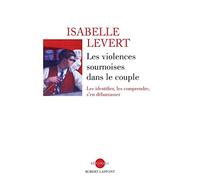 Isabelle Levert – Les violences sournoises dans le couple – Éditions Robert Laffont