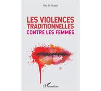 Les violences traditionnelles contre les femmes - Ghita El Khayat - L'harmattan - broché - Essai