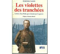 Les Violettes des tranchées : Lettre d'un poilu qui n'aimait pas la guerre