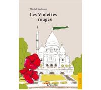 Les Violettes rouges - Saubusse Michel - Jets D'encre - broché - Roman
