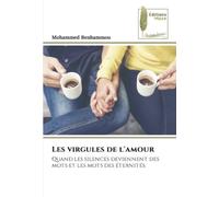 Les virgules de l'amour: Quand les silences deviennent des mots et les mots des éternités.