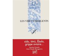 Les virus émergents Sida, sras, ebola, grippe aviaire... - Antoine Gessain - Que Sais-Je - Poche - Etude