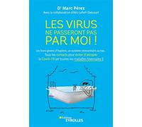 Les virus ne passeront pas par moi ! Les bons gestes d'hygiène, un système immunitaire au top... Tous les conseils pour éviter d'attraper la Covid-19 (et les autres maladies hivernales !) - Alix Lefie