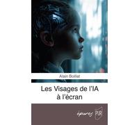 Les Visages de l'IA à l'écran - Alain Boillat - Presses Universitaires Rennes - broché - Essai