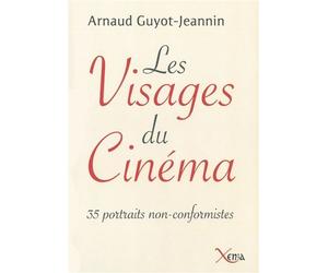 Les Visages du Cinéma 35 Portraits Non Conformistes - Arnaud Guyot-Jeannin - Xenia - broché - Essai