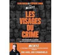 Les Visages du crime - Dictionnaire illustré des 200 plus grands criminels français - McSkyz présente 200 ans, 200 criminels