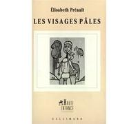 Élisabeth Préault – Les Visages pâles – Broché (Gallimard)