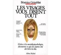 Les visages vous disent tout: Guide de morphopsychologie