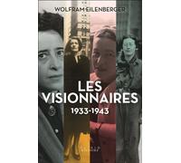Les Visionnaires 1933-1943 - Wolfram Eilenberger - Alisio - broché - Manuel