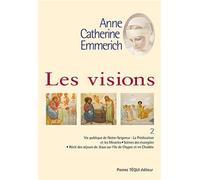 Les visions d'Anne Catherine Emmerich - Tome 2 - Joseph Alvare Duley - Tequi - broché - Essai