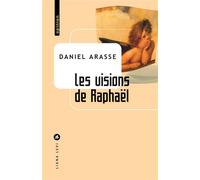 Les visions de Raphaël - Daniel Arasse - Liana levi - broché - Récit