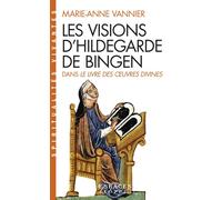 Marie-Anne Vannier – Les Visions d'Hildegarde de Bingen – Dans le Livre des oeuvres divines – Poche