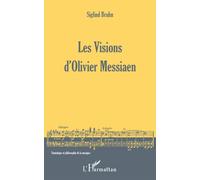 Les Visions d'Olivier Messiaen - Siglind Bruhn - L'harmattan - broché - Essai