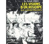 Les Visions d'un rescapé ou le Syndrome d'Auschwitz