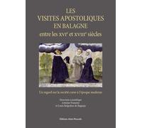 Les Visites Apostoliques En Balagne Entre Le Xvie Et Le Xviiie Siècles - Un Regard Sur La Société Corse À L'époque Moderne