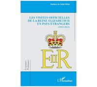 Zachary de Saint-Mède – Les visites officielles de la reine Elizabeth II en pays étrangers – Broché