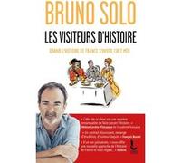 Les Visiteurs D'histoire - Quand L'histoire De France S'invite Chez Moi