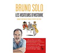 Les visiteurs d'Histoire: Quand l'histoire de France s'invite chez moi