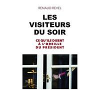 Les Visiteurs Du Soir - Ce Qu'ils Disent À L'oreille Du Président