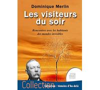 Les visiteurs du soir - Rencontres avec les habitants des mondes invisibles