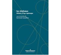 Les vitalismes Histoire d'une équivoque - Bertrand Nouailles - Hermann - broché - Etude