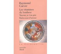 Les vitamines du bonheur : Suivi de Tais-toi, je t'en prie et Parlez-moi d'amour