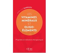Les Vitamines, minéraux et oligoéléments - Propriétés et indications thérapeutiques - Jean-Luc Darrigol - Piktos Poche - broché - Guide