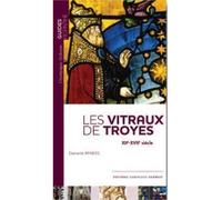 Les vitraux de troyes XIIe-XVIIe siècle - Danielle Minois - Gueniot Dominique Eds - broché - Essai