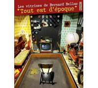 Les Vitrines De Bernard Belluc - Tout Est D'époque