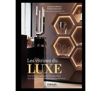 Les vitrines du luxe Une histoire culturelle du commerce haut de gamme et de ses espaces de vente. - Guénolée Milleret - Eyrolles - relié - Beau livre
