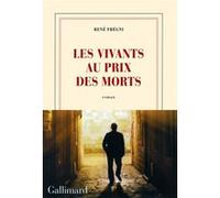 René Frégni – Les vivants au prix des morts – Gallimard