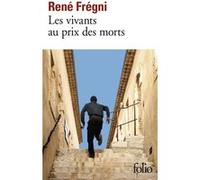Les vivants au prix des morts René Frégni (Auteur)