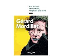 Gérard Mordillat – Les Vivants et les Morts, vingt ans plus tard – Roman – Broché