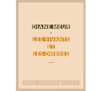 Les vivants et les ombres Diane Meur (Auteur)