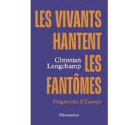 Les vivants hantent les fantômes: Fragments d'Europe
