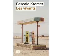 Les vivants - Pascale Kramer - Zoe - Poche - Roman