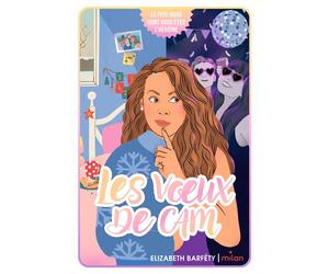 Les voeux de Cam - Elizabeth Barféty - Milan Eds - broché - Roman adolescent