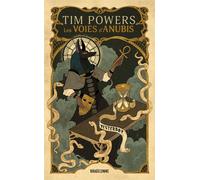 Les Voies d'Anubis - Tim Powers - Bragelonne - Poche - Roman