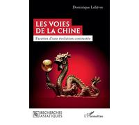 Les voies de la Chine Facettes d'une évolution contrastée - Dominique Lelièvre - L'harmattan - broché - Etude